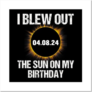 Birthday Solar Eclipse I Blew Out The Sun On My Birthday Posters and Art